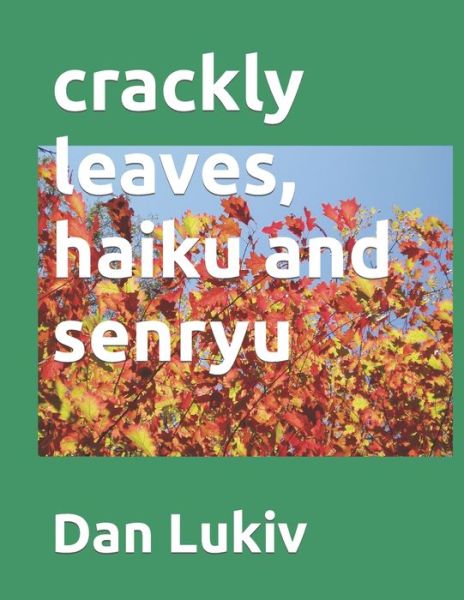 Cover for Dan Lukiv · Crackly Leaves, Haiku and Senryu (Paperback Bog) (2021)