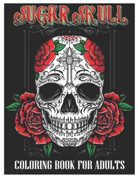 Cover for Tattoo Coloring Designs · Sugar Skulls Coloring Book for Adults (Paperback Book) (2021)