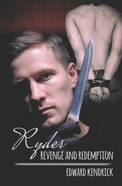 Ryder: Revenge and Redemption - Edward Kendrick - Livres - Independently Published - 9798755845304 - 30 octobre 2021