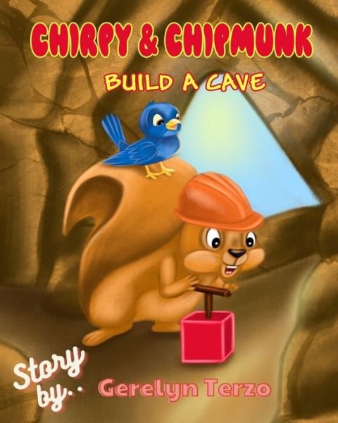 Cover for Gerelyn Terzo · Chirpy &amp; Chipmunk Build a Cave - Chirpy the Bluebird (Pocketbok) (2022)