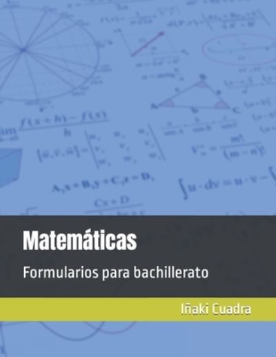 Cover for Inaki Cuadra · Formularios para bachillerato. Matematicas - Formularios Para Bachillerato (Paperback Book) (2022)