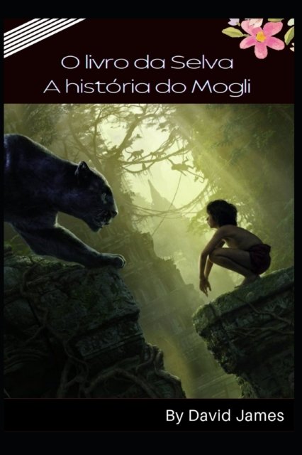 Cover for David James · O livro da Selva: A historia Do Mogli (Paperback Bog) (2022)