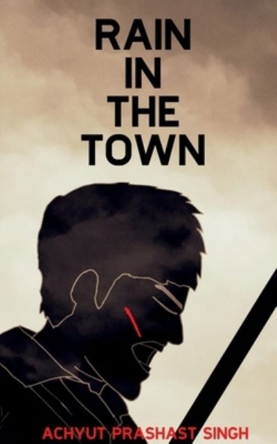 Cover for Achyut Prashast Singh · Rain in the Town (Paperback Book) (2022)