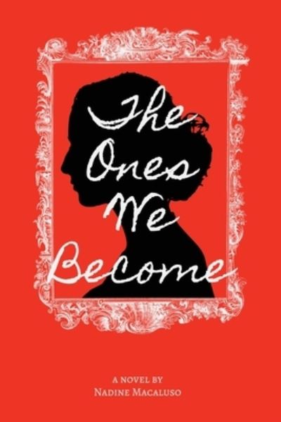 Cover for Nadine Macaluso · Ones We Become (Book) (2022)