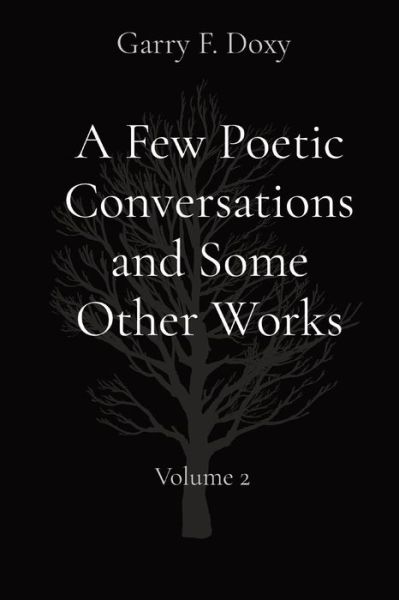 Cover for Garry F Doxy · A Few Poetic Conversations and Some Other Works: Volume 2 (Taschenbuch) (2021)