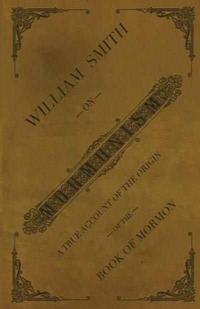 Cover for William Smith · William Smith on Mormonism (Bog) (2023)