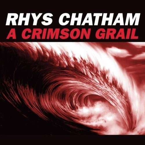 Cover for Rhys Chatham · Crimson Grail (CD) (2010)