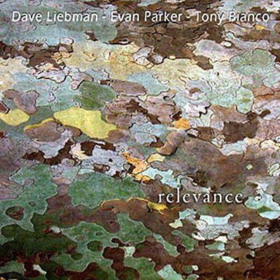 Cover for Dave Liebman / Evan Parker / Tony Bianco · Dave Liebman / Evan Parker / Tony Bianco - Relevance (CD)