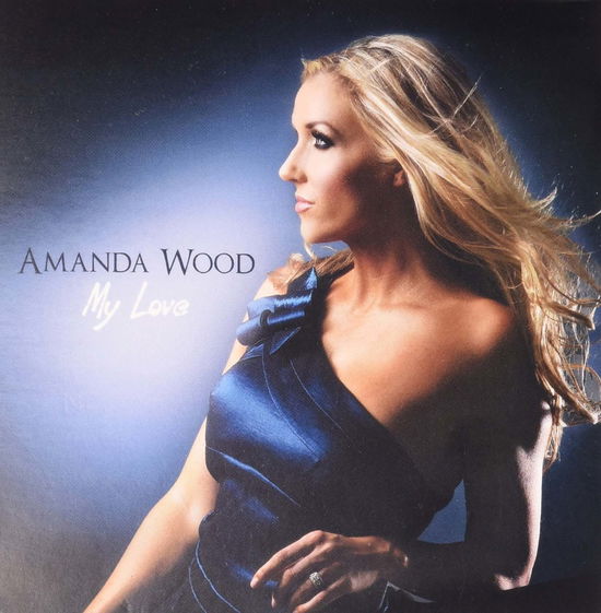 Cover for Amanda Wood · My Love (CD) (2013)