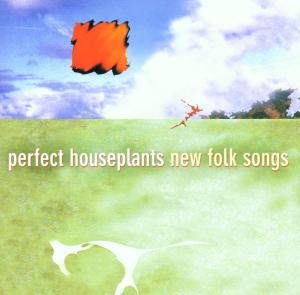Cover for Perfect Houseplants · New Folk Songs (CD) (2001)