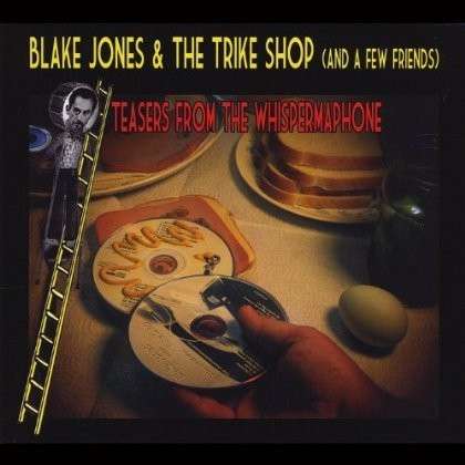 Cover for Jones,blake &amp; the Trike Shop · Teasers from the Whispermaphone (CD) (2013)