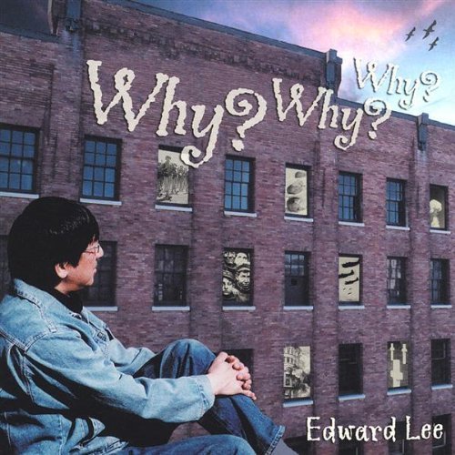Why Why Why - Lee Edward - Musik - ACC RECORDS - 0821228801305 - 10. august 2004