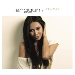 Echoes: International Edition - Anggun - Music - WMI - 0825646603305 - April 10, 2012