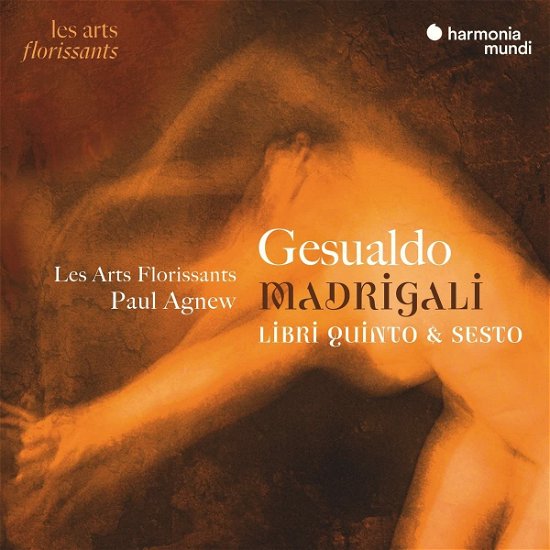 Cover for Les Arts Florissants · Gesualdo: Madrigali Libri Quinto &amp; Sesto (CD) (2023)