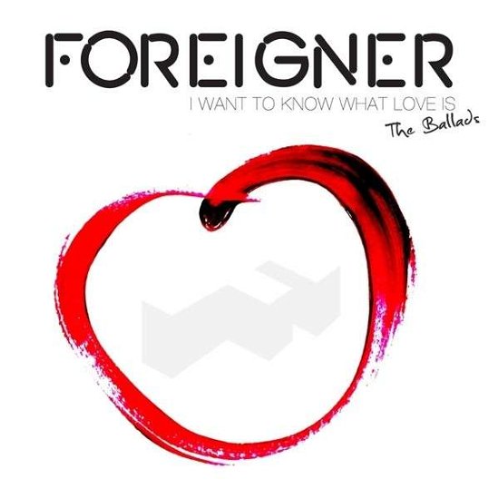 Cover for Foreigner · I Want To Know What Love Is And All The Ballads (CD) (2014)