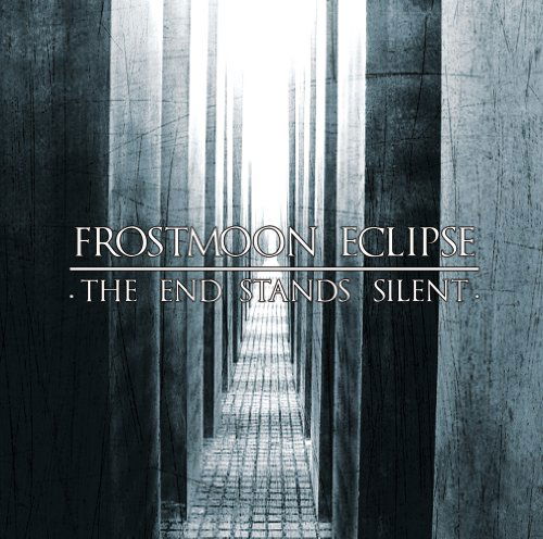 Cover for Frostmoon Eclipse · The End Stands Silent (CD) (2013)