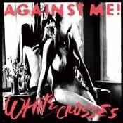 White Crosses / Black Crosses - Against Me! - Música - XTRA MILE RECORDINGS - 4526180176305 - 27 de setembro de 2014
