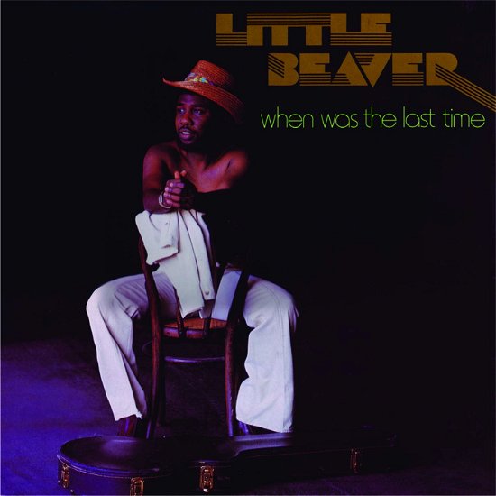 Cover for Little Beaver · When Was Last Time (CD) [Limited edition] (2019)