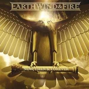 Now then & Forever - Earth, Wind & Fire - Musik - SONY MUSIC - 4547366065305 - 17 september 2013