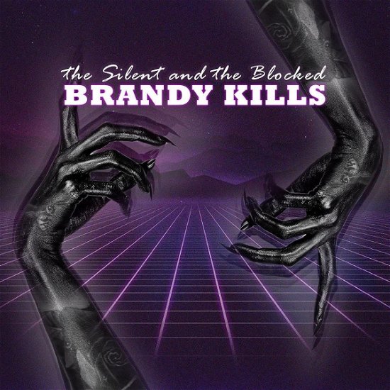 Cover for Brandy Kills · Silent And The Blocked (CD) (2019)