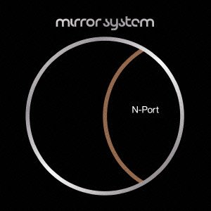 N Port - Mirror System - Muziek - MEDIA FACTORY JAPAN - 4935228153305 - 23 oktober 2015
