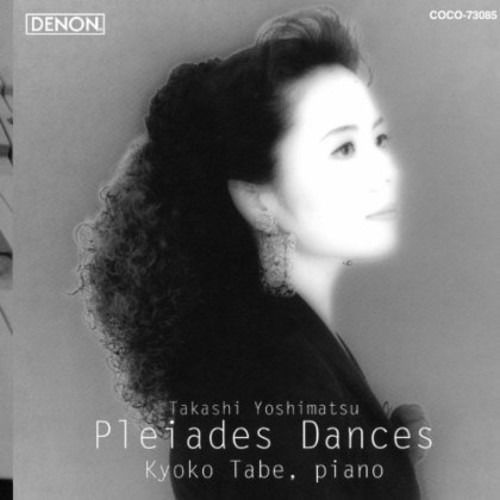 Cover for Kyoko Tabe · Takashi Yoshimatsu: Pleiades Dances (CD) [Special edition] (2010)