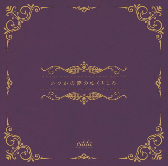 Cover for Edda · Itsuka No Yume No Yuku Tokoro (CD) [Japan Import edition] (2020)