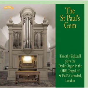 Cover for Timothy Wakerell · The St. Pauls Gem / The Drake Organ In The Obe Chapel Of St. Pauls Cathedral. London (CD) (2018)