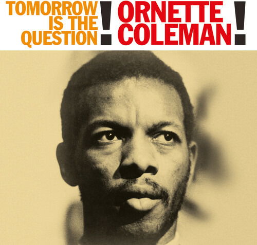 Tomorrow Is The Question - Ornette Coleman - Musik - NOT NOW MUSIC - 5060397602305 - 6 maj 2022