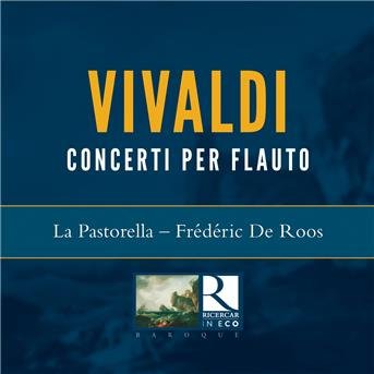 Cover for Vivaldi / La Pastorella / Roos · Concerto Per Flauto X (CD) [Reissue edition] (2018)