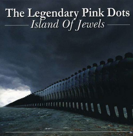 Island of Jewels - Legendary Pink Dots - Musik - BIG BLUE RECORDS - 5901384833305 - 14. August 2006