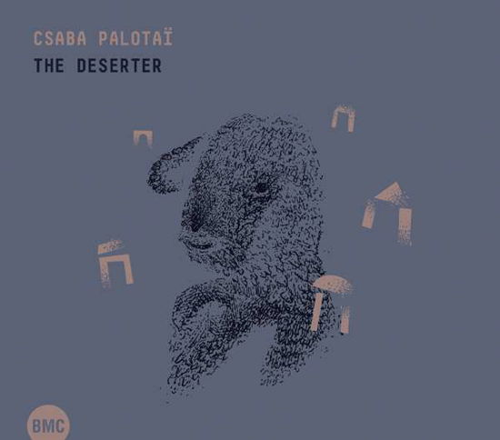 Deserter - Csaba Palotai - Musik - BUDAPEST MUSIC CENTER - 5998309302305 - 21. april 2016