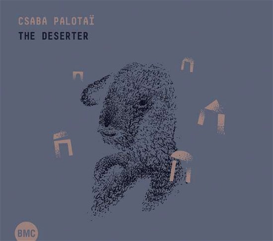 Deserter - Csaba Palotai - Music - BUDAPEST MUSIC CENTER - 5998309302305 - April 21, 2016