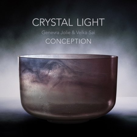 Cover for Crystal Light (Genevra Jolie &amp; Velka Sai) · Conception (CD) (2019)