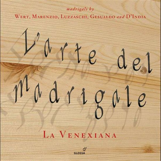 L'arte Del Madrigale - La Venexiana - Muziek - GLOSSA - 8424562209305 - 3 oktober 2016