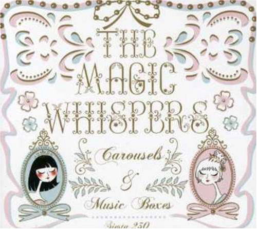 Cover for Magic Whispers · Carousels &amp; Music Boxes (CD) (2007)