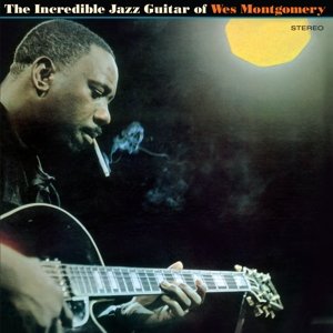 Cover for Wes Montgomery · Incredible Jazz Guitar of + 1 Bonus Track (LP) (2017)