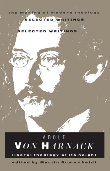 Cover for Adolf von Harnack · Adolf Von Harnack: Liberal Theology at Its Height - Making of Modern Theology (Paperback Bog) (1990)