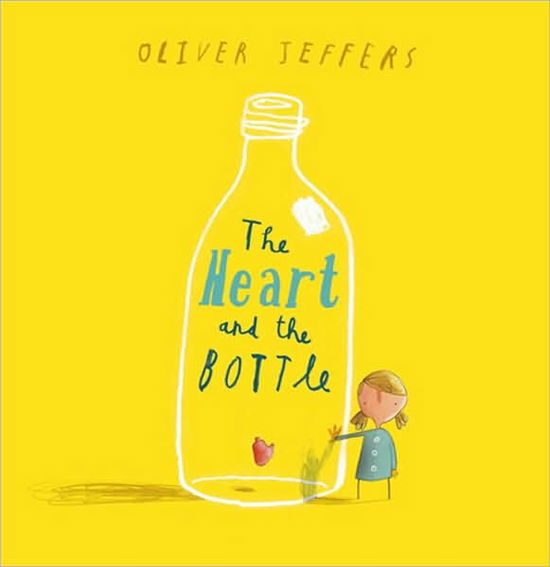 Cover for Oliver Jeffers · The Heart and the Bottle (Inbunden Bok) (2010)