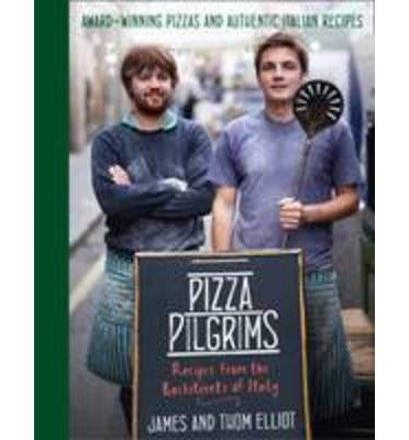 Cover for Thom Elliot · Pizza Pilgrims: Recipes from the Backstreets of Italy (Hardcover Book) (2013)