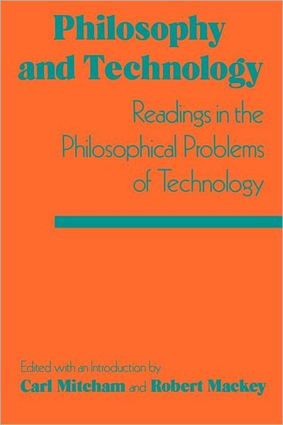 Cover for Carl Mitcham · Philosophy and Technology (Paperback Bog) [1st Free Press Pbk. Ed edition] (1983)