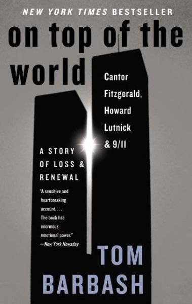 On Top of the World: Cantor Fitzgerald, Howard Lutnick, and 9/11: a Story of Loss and Renewal - Tom Barbash - Libros - Harper Paperbacks - 9780060510305 - 19 de agosto de 2003