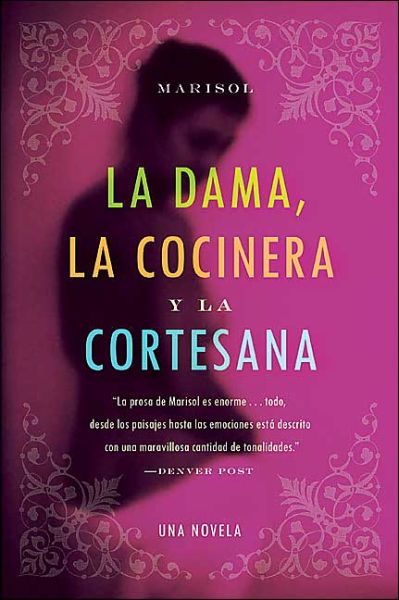 Cover for Marisol · La Dama, La Cocinera Y La Cortesana: Una Novela (Paperback Book) [Spanish edition] (2004)