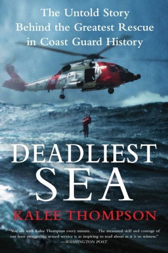 Cover for Kalee Thompson · Deadliest Sea: The Untold Story Behind the Greatest Rescue in Coast Guard History (Pocketbok) [Reprint edition] (2011)