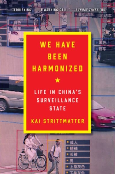 Cover for Kai Strittmatter · We Have Been Harmonized: Life in China's Surveillance State (Taschenbuch) (2021)