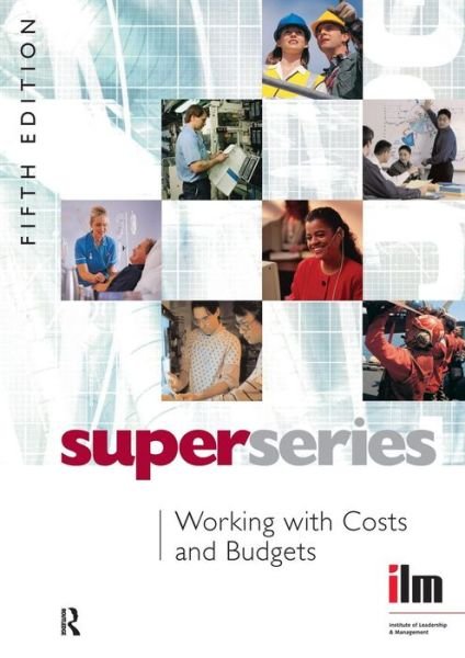 Cover for Institute of Leadership &amp; Management (Ilm) · Working with Costs and Budgets Super Series (Revised) (Pocketbok) [5 Rev edition] (2007)