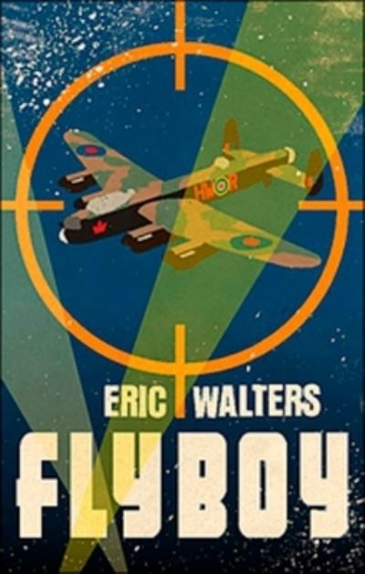 Cover for Eric Walters · Fly Boy (Paperback Book) (2010)