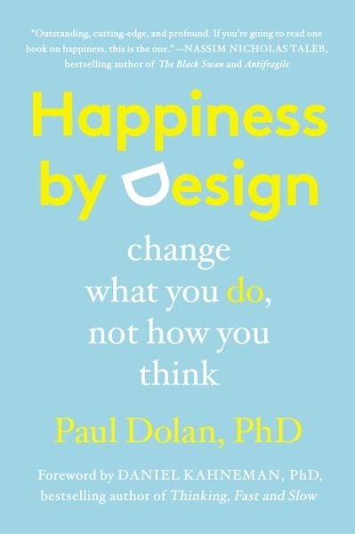 Cover for Paul Dolan · Happiness by Design: Change What You Do, Not How You Think (Paperback Book) (2015)