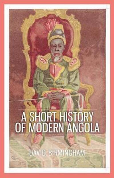 Cover for David Birmingham · Short History of Modern Angola (Book) (2016)