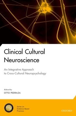 Cover for Clinical Cultural Neuroscience: An Integrative Approach to Cross-Cultural Neuropsychology - National Academy of Neuropsychology: Series on Evidence-Based Practices (Gebundenes Buch) (2020)
